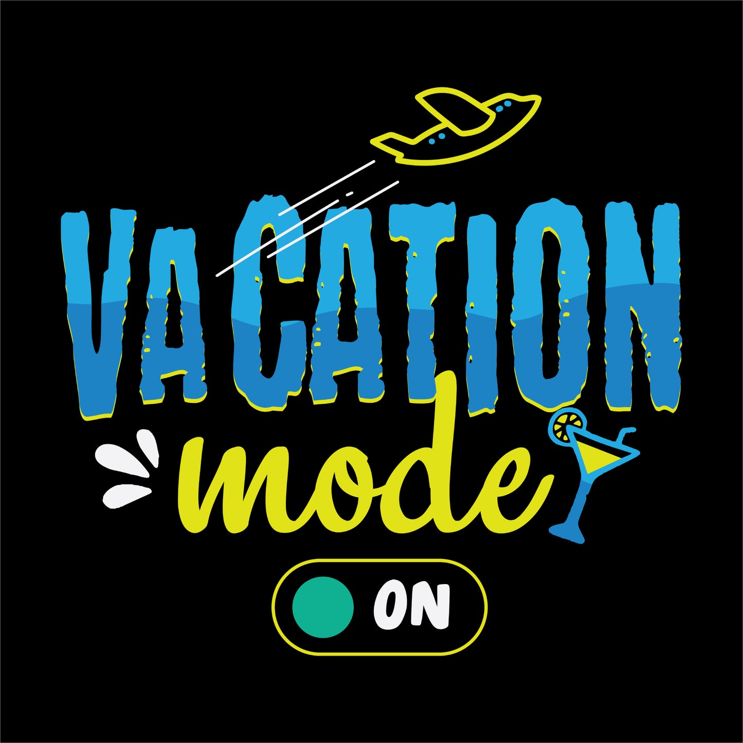 travel t-shirt design featuring the phrase 'VACATION mode ON' in blue and yellow typography, with an airplane, a cocktail glass, and a switch icon representing relaxation and travel vibes on the black background.