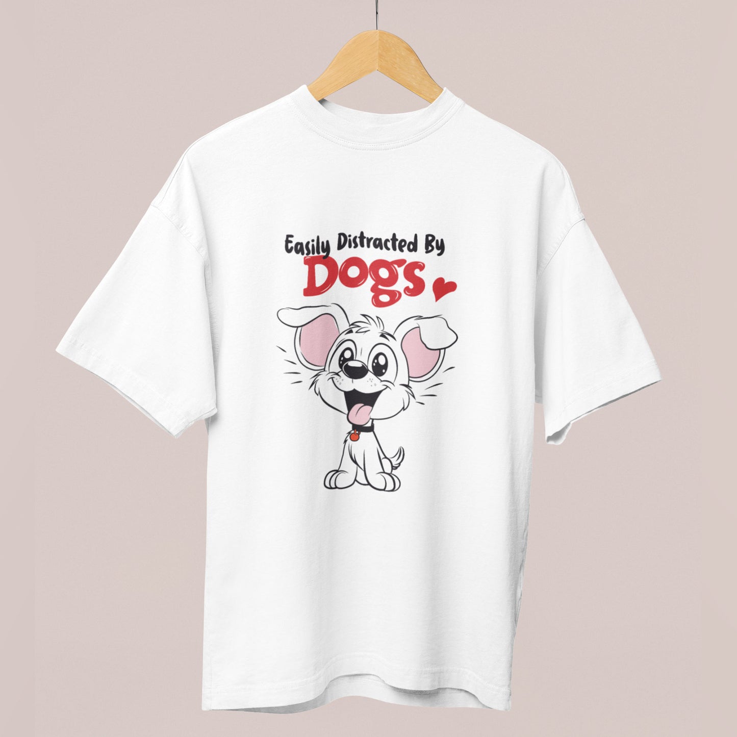 Easily Distracted by Dogs Oversized T-Shirt